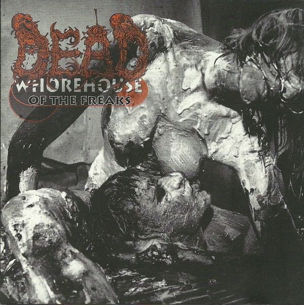 Dead - 2006 – Whorehouse of the Freaks (Japanese Edition)