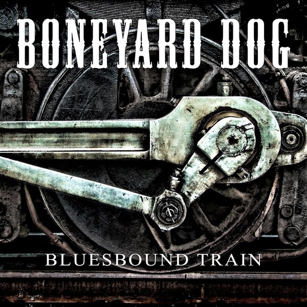 Boneyard Dog – Bluesbound Train (2016)