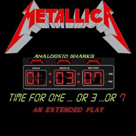 Metallica - Time For One...Or 3...Or 7 [EP] (2018)